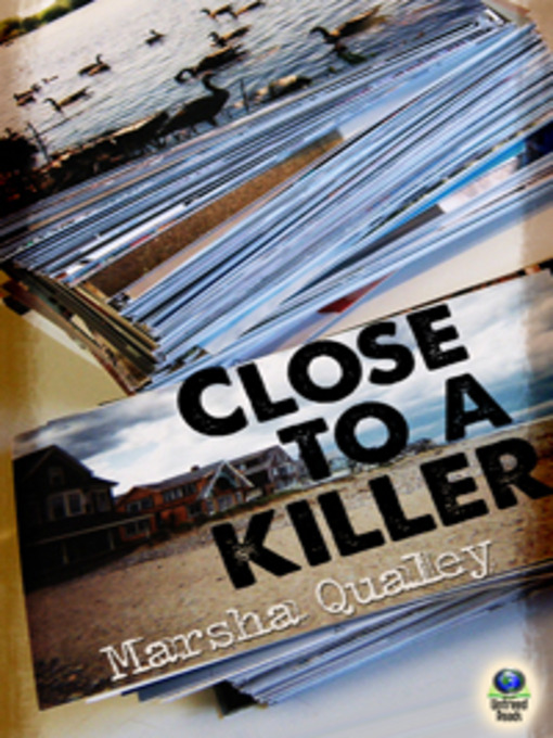 Title details for Close to a Killer by Marsha Qualey - Available